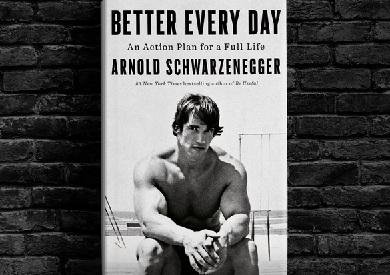 أرنولد شوارزنجر يصدر كتابا عن قصة حياته بعنوان «Better Every Day»